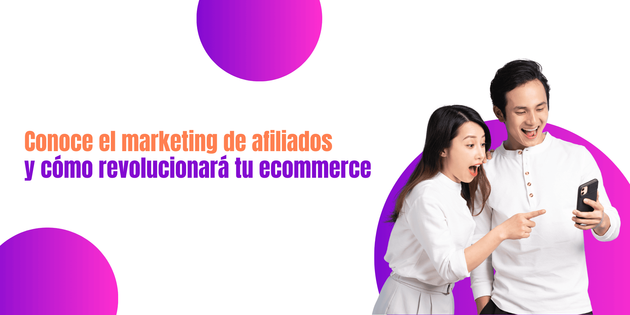 Conoce el marketing de afiliados y cómo revolucionará tu ecommerce